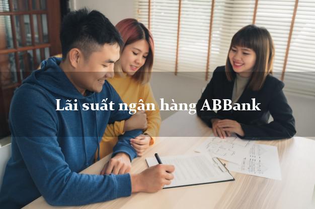 Lãi suất ngân hàng ABBank