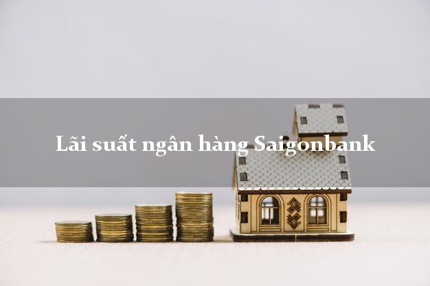 Lãi suất ngân hàng Saigonbank